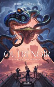 Outrenoir Tome 2 La fosse aux serpents